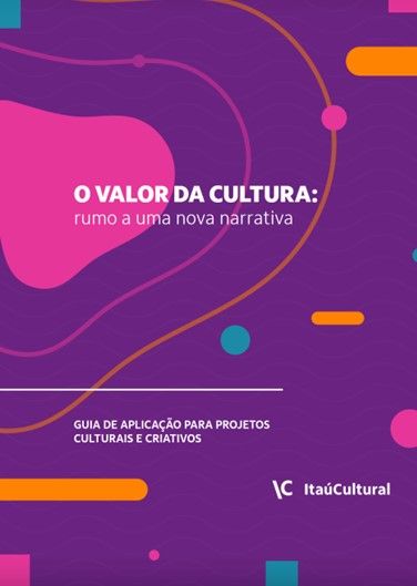 Acesse guia de aplicação para projetos culturais e criativos O Valor da cultura